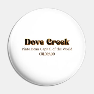 Dove Creek Pinto Bean Capital Of The World Colorado Pin