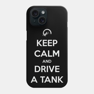 Keep calm and drive a tank (M4 Sherman) Phone Case