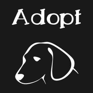 Adopt animals and save lifes Design T-Shirt