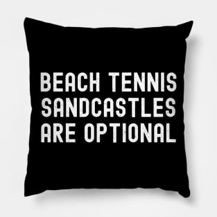 Beach Tennis Sandcastles are Optional Pillow