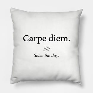 Latin quote: carpe diem, Seize the day. Pillow