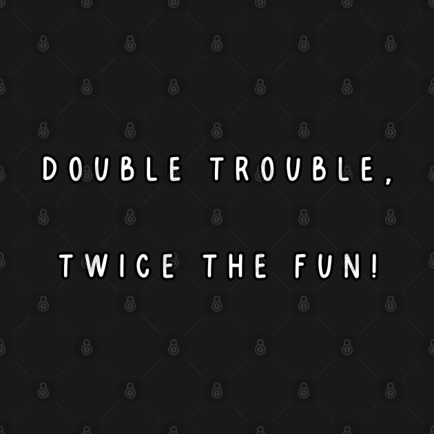 Double Trouble, Twice the Fun! Twins by Project Charlie