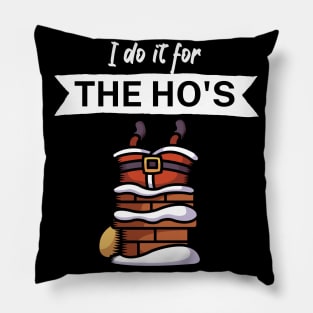 I do it for the hos Pillow