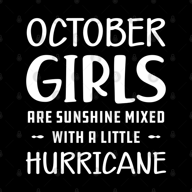 October Girl - October girls are sunshine mixed with a little hurricane by KC Happy Shop