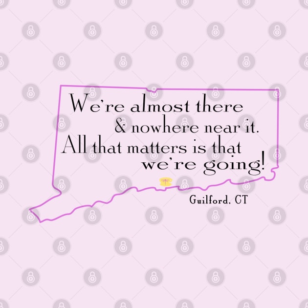 We're almost there and nowhere near it.  Guilford, CT  * The cup marks the location of Guilford! by Stars Hollow Mercantile