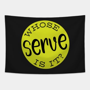 Funny Pickleball Whose Serve Is It Tapestry