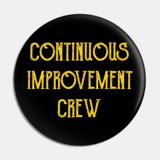 Continuous Improvement Crew Pin