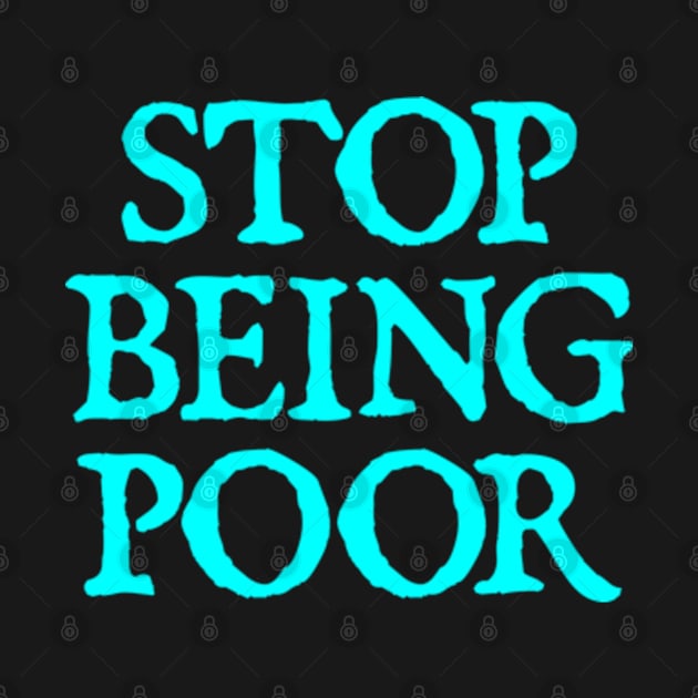 Stop Being Poor by  hal mafhoum?