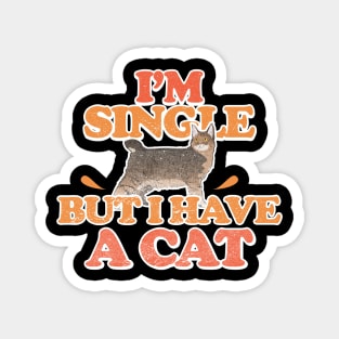 singles ladies - I'm single who is addicted to a cat Funny Magnet