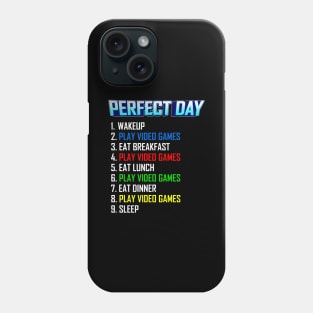 My Perfect Day Play Video Games  Funny Cool Gamer Phone Case