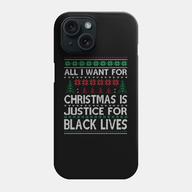 All I Want For Christmas is justice for black lives matter Phone Case by MZeeDesigns