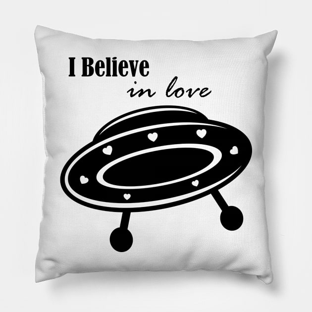 I believe in love, or UFOs or love... Pillow by gillys
