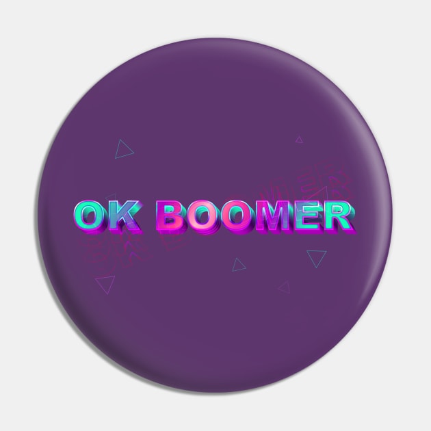 OK BOOMER Pin by TipsyCurator