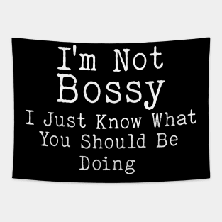 I Am Not Bossy I Just Know What You Should Be Doing Tapestry