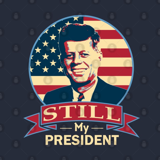 John F Kennedy Still My President American Banner by Nerd_art