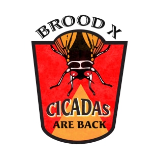 Cicadas are Back Brood X Emergence T-Shirt