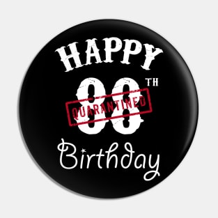 Happy 88th Quarantined Birthday Pin