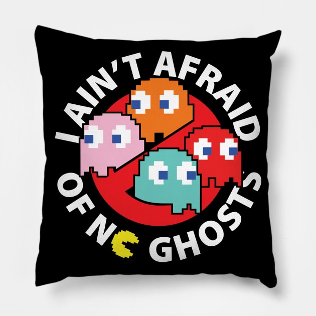 I Ain't Afraid of NO Ghosts Pillow by buddysbane