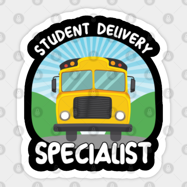 Student Delivery School Bus Driver Specialist Gift - School - Sticker