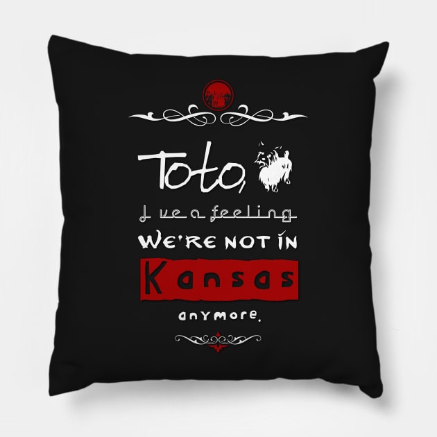 "Toto, I've a feeling we're not in Kansas anymore." Pillow by siriusreno