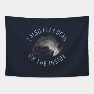 I Also Play Dead on the Inside Tapestry