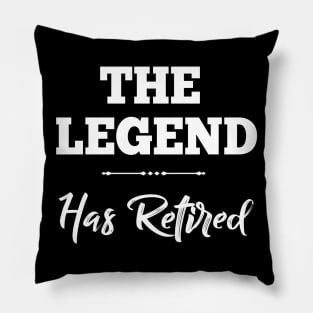 The Legend Has Retired Funny Retirement Leaving Work Gift for Dad Grandad Pillow