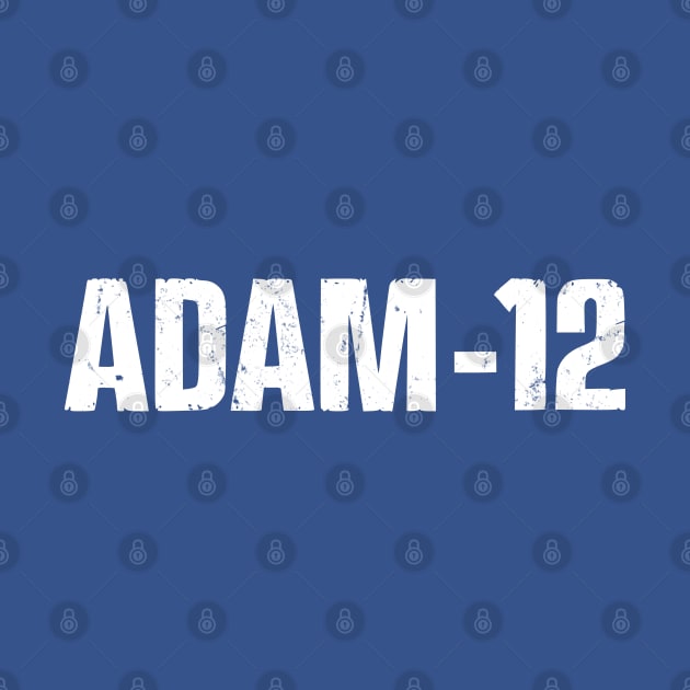Adam 12 - 70s Cop Show Logo by wildzerouk