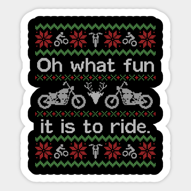 Ugly Christmas Sweater Fun to Ride a Motorcycle Biker - Ugly Christmas Sweater - Sticker