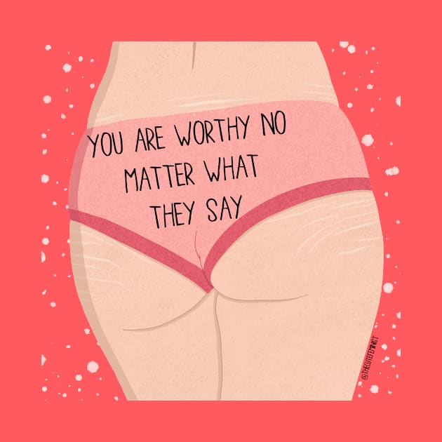 YOU ARE WORTHY by The Cute Feminist