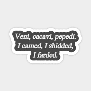 Veni, Cacavi, Pepedi Magnet