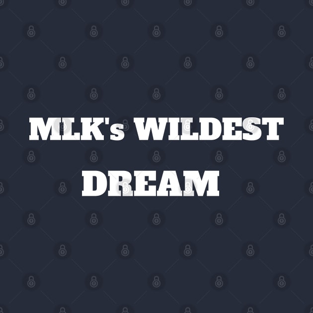 I am his wildest dream - Martin Luther King Day navy by Fafi