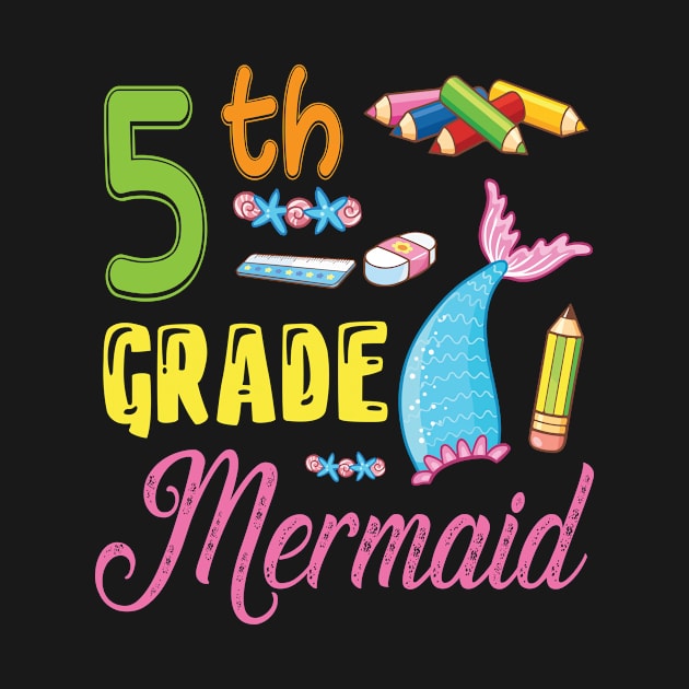 5th Grade Mermaid Student Teacher Happy Back To School Day by dangbig165