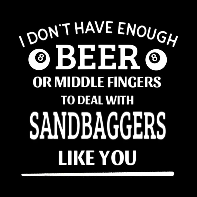 Beer Middle Fingers Deal With Sandbagger Funny Pool Billiard by FONSbually