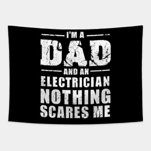 I'm A Dad And An Electrician nothing scares me Tapestry