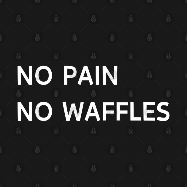 No pain no waffles by Patterns-Hub