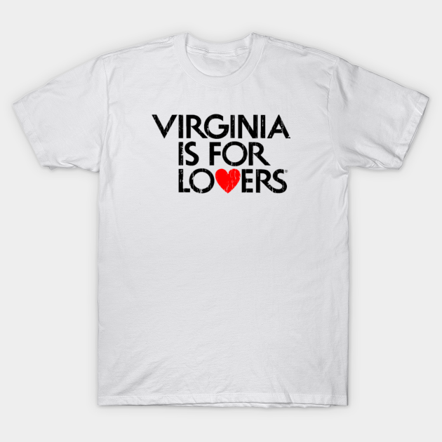 virginia is for lovers - Virginia Is For Lovers - T-Shirt