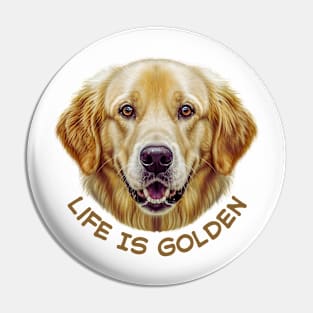 Life Is Golden Pin