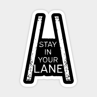 Stay In Your Lane Magnet