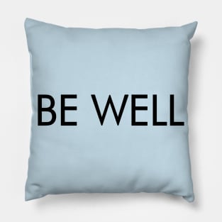 Be Well (black text) Pillow