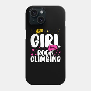 This Girl Loves Rock Climbing - Adventure And Rock Climbing Enthusiasts Phone Case