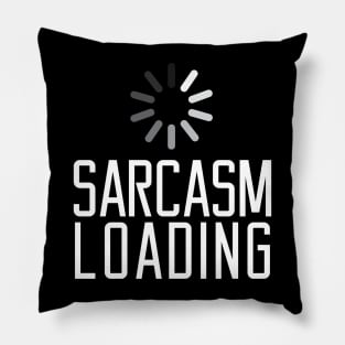 Sarcasm Loading White Pillow