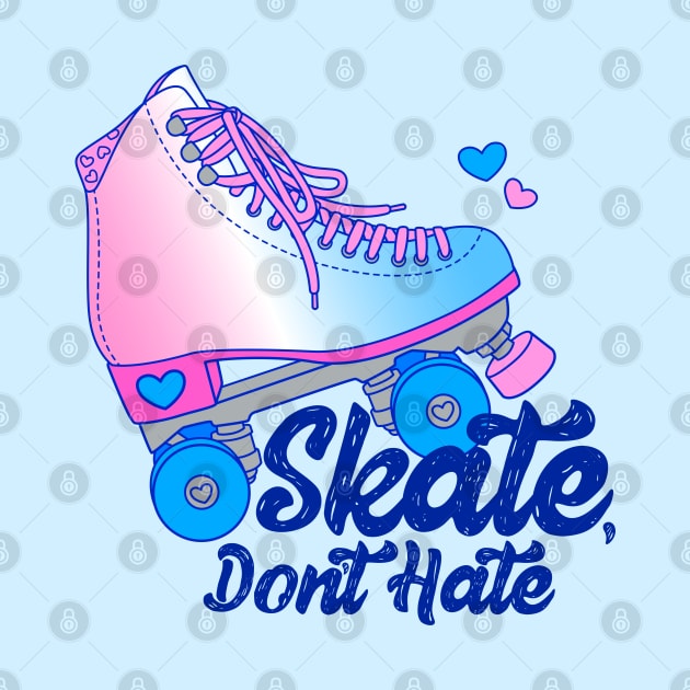 Skate, Don't Hate - Trans by Alexa Martin