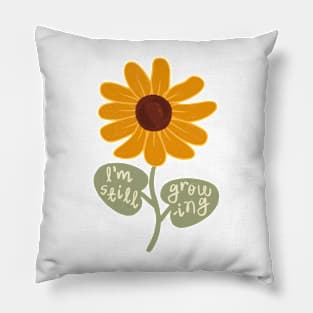 I'm Still Growing Sunflower Pillow