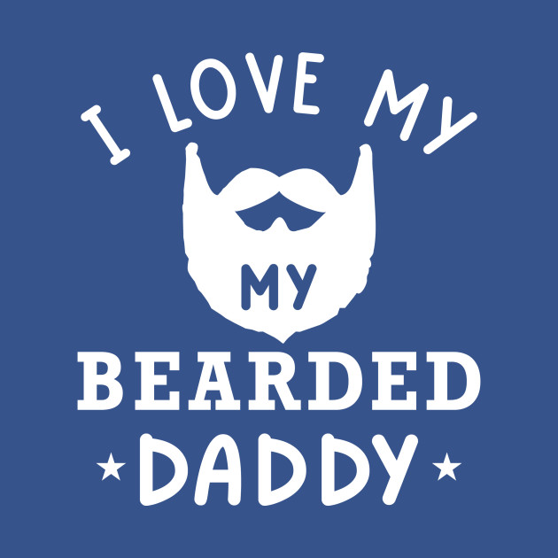 Discover I love my bearded dad gift for dad with beard father's day - Bearded Dad - T-Shirt