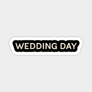 Wedding Day On This Day Perfect Day Magnet