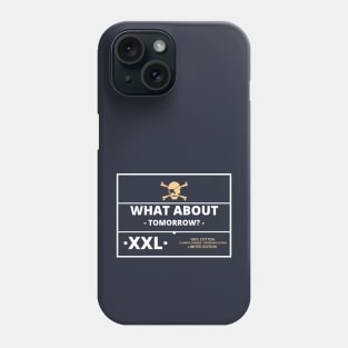 What about tomorrow? Phone Case