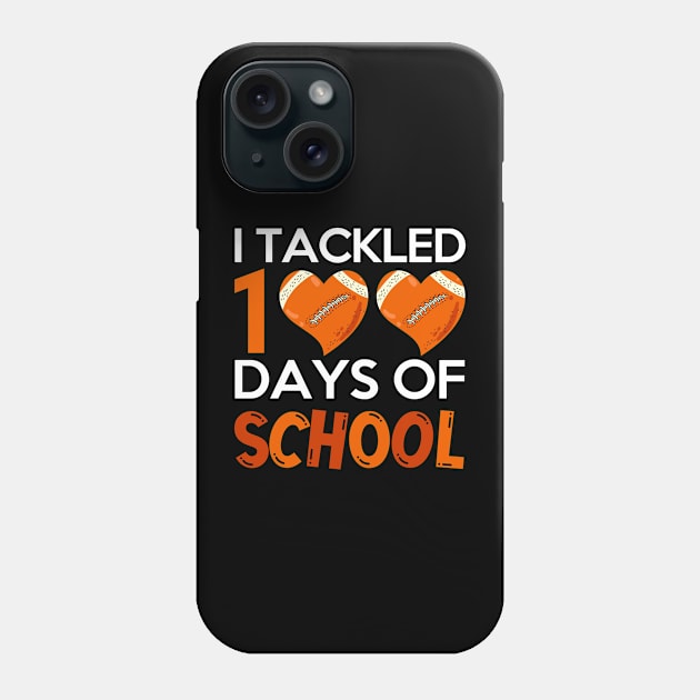 Student Funny Football Fan I Tackled 100 Days Of School Phone Case by PhiloArt