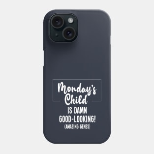 Monday's Child So Good-Looking Phone Case