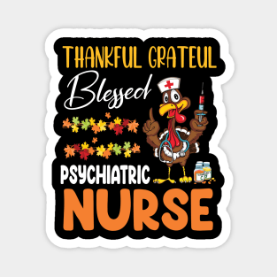 Thank Day Turkey Thankful Grateful Blessed Psychiatric Nurse Magnet