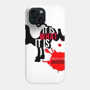 It Is What It Is Phone Case